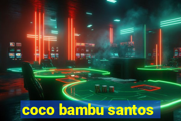 coco bambu santos